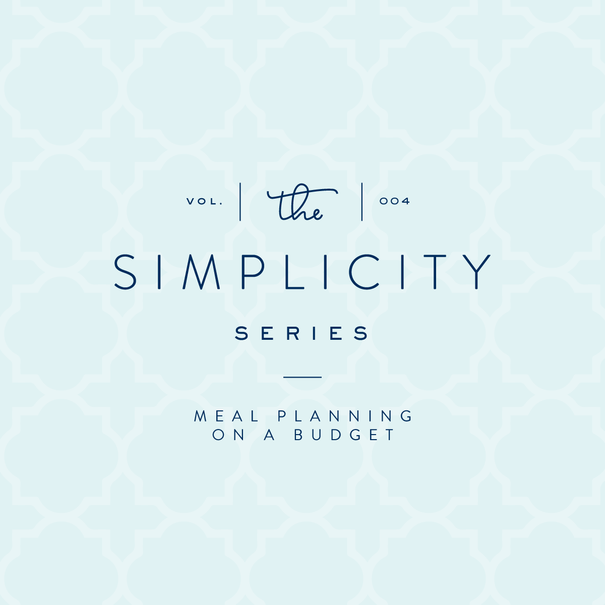 The Simplicity Series: Meal Planning on a Budget