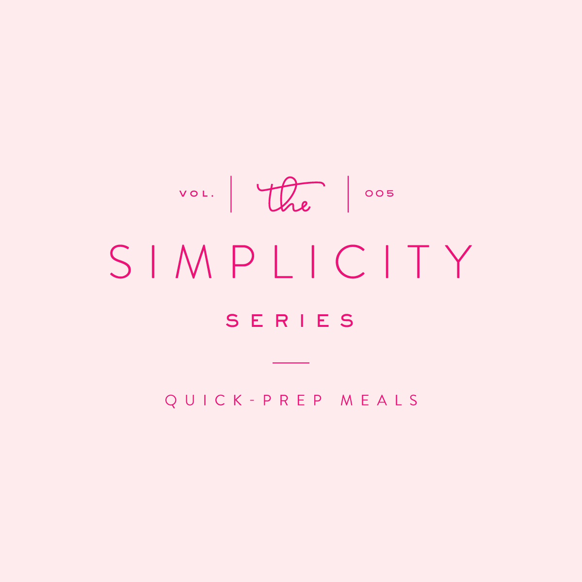 Simplified Meals: Quick-Prep Meals